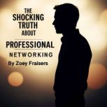 The Shocking Truth about Professional..., Zoey Fraisers