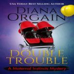 Double Trouble, Diana Orgain