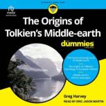The Origins of Tolkiens Middleearth..., Greg Harvey