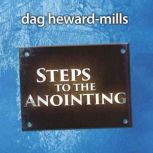 Steps To The Anointing, Dag HewardMills