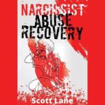 Narcissist Abuse Recovery, Scott Lane