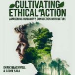 Cultivating Ethical Action, Enric Blackwell