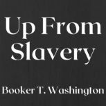 Up from Slavery, Booker T. Washington