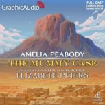 The Mummy Case Dramatized Adaptation..., Elizabeth Peters