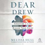 Dear Drew, Melissa Hull
