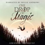 One Drop of Magic, Amanda Fresquez
