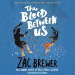 The Blood Between Us, Zac Brewer