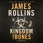 Kingdom of Bones A Thriller, James Rollins