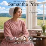 The Amish Woman And Her Last Hope, Samantha Price