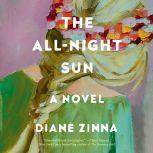 The AllNight Sun, Diane Zinna