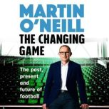 The Changing Game, Martin ONeill