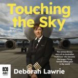Touching the Sky The extraordinary s..., Deborah Lawrie