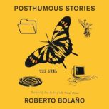 Posthumous Stories, Roberto Bolano