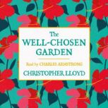 The WellChosen Garden, Christopher Lloyd