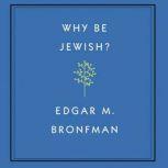 Why Be Jewish? A Testament, Edgar Bronfman