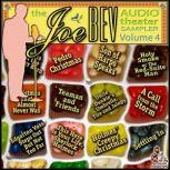 A Joe Bev Audio Theater Sampler, Vol. 4, Joe Bevilacqua; Robert J. Cirasa; J. C. De La Torre; Roger Smith; Bill Marx