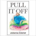 Pull It Off, Julianna Zobrist