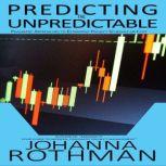 Predicting the Unpredictable Pragmatic Approaches to Estimating Project Schedule or Cost, Johanna Rothman