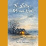 The Letters Miriam Kept, David Eastman