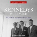 The Kennedys in the World, Lawrence J. Haas
