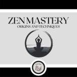 Zen Mastery: Origins and Techniques, LIBROTEKA