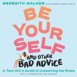 Be Yourself and Other Bad Advice, Meredith Walker