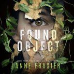 Found Object, Anne Frasier