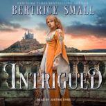 Intrigued, Bertrice Small