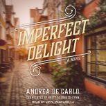 Imperfect Delight, Andrea De Carlo