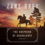 The Shepherd of Guadaloupe, Zane Grey