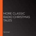 More Classic Radio Christmas Tales, Carl Amari