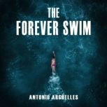 The Forever Swim, Antonio Arguelles