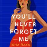 Youll Never Forget Me, Isha Raya