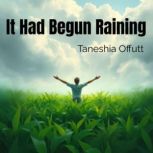 It Had Begun Raining, Taneshia Offutt