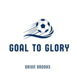 Goal to Glory, Orion Brooks