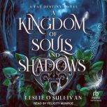 A Kingdom of Souls and Shadows, Leslie OSullivan