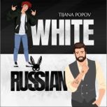 White Russian, Tijana Popov