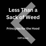 Less Than a Sack of Weed, Cliff Green