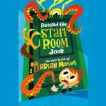 Behind the Staffroom Door, Brian Moses