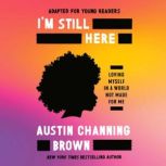 Im Still Here Adapted for Young Rea..., Austin Channing Brown