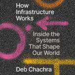 How Infrastructure Works, Deb Chachra