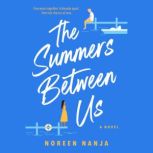 The Summers Between Us, Noreen Nanja