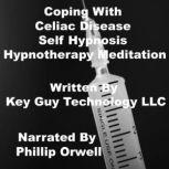 Coping Celiac Self Hypnosis Hypnother..., Key Guy Technology LLC
