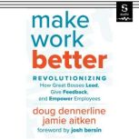 Make Work Better, Doug Dennerline