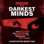 Inside the Darkest Minds, Christopher BerryDee