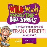 Wild and   Wacky Totally True Bible Stories - All About Miracles, Thomas Nelson