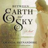 Between Earth and Sky, Amanda Skenandore