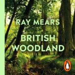 British Woodland, Ray Mears