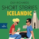 Short Stories in Icelandic for Beginn..., Olly Richards