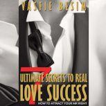 7 Ultimate Secrets To Real Love Succe..., Vasfie Besim